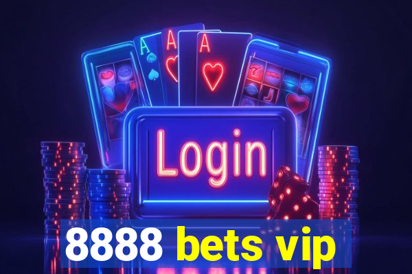 8888 bets vip